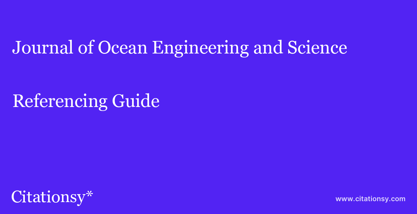 Journal of Ocean Engineering and Science Referencing Guide